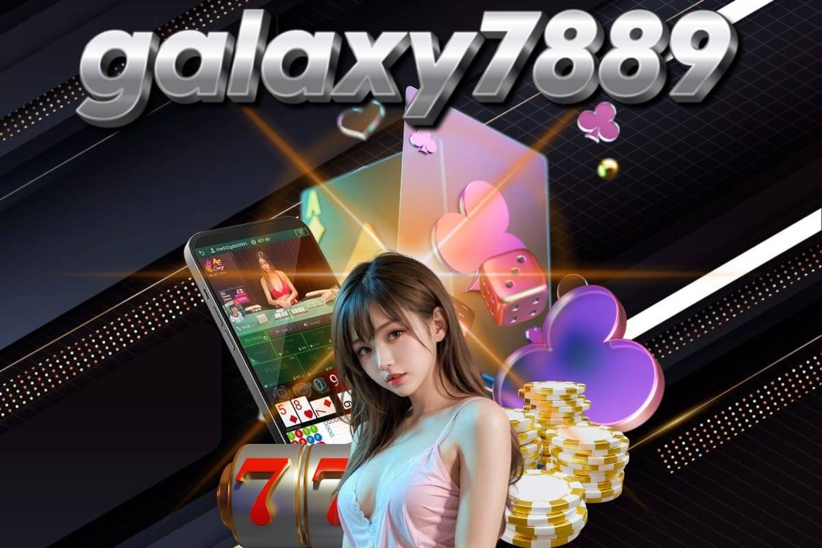 galaxy7889 สล็อต